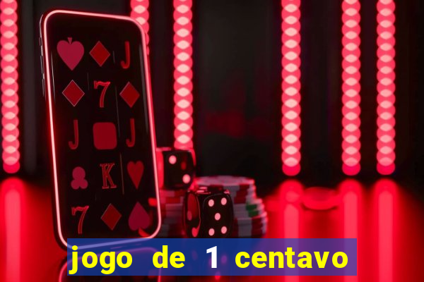 jogo de 1 centavo no esporte da sorte